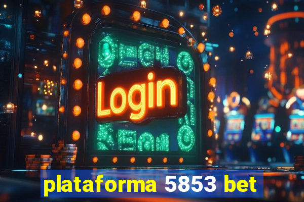 plataforma 5853 bet